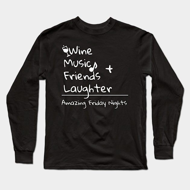 Amazing Friday Nights - Design for wine lovers Long Sleeve T-Shirt by DVP Designs